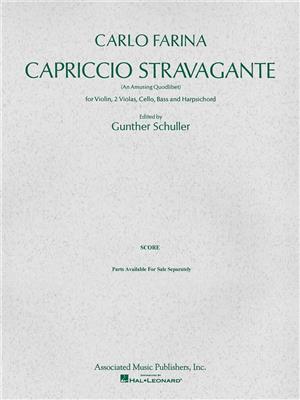Carlo Farina: Capriccio Stravagante (An Amusing Quodlibet): (Arr. Gunther Schuller): String Orchestra