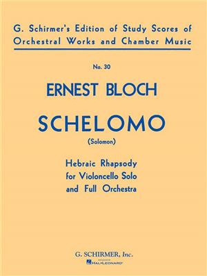 Ernest Bloch: Schelomo (Hebraic Rhapsody): Orchestra And Solo
