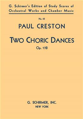 Paul Creston: 2 Choric Dances, Op. 17b: Orchestra