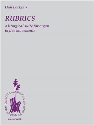Dan Locklair: Rubrics: A Liturgical Suite for Organ: Organ