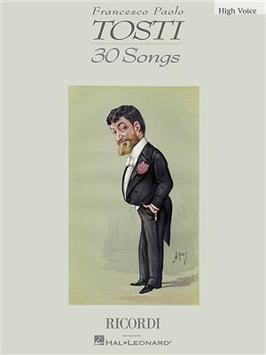 Francesco Paolo Tosti: Francesco Paolo Tosti - 30 Songs: Vocal Solo
