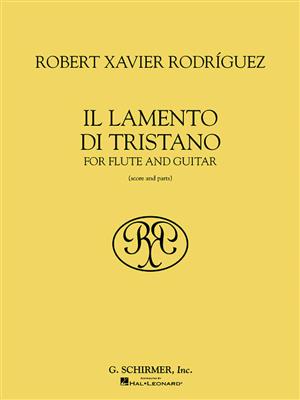 Robert Xavier RodrÝguez: Il Lamento di Tristano: Flute And Accomp.