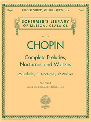 Frédéric Chopin: Complete Preludes, Nocturnes & Waltzes: Piano Solo