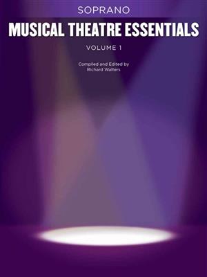 Musical Theatre Essentials: Soprano - Volume 1: Vocal And Piano