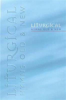 Liturgical Hymns Old & New - Large Print: Libretto