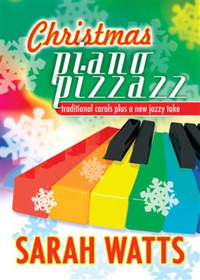Sarah Watts: Christmas Piano Pizzazz: Piano Solo