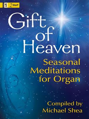 Michael Shea: Gift Of Heaven: Organ