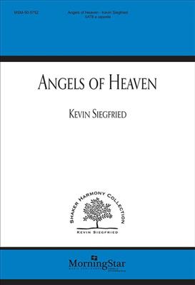 Kevin Siegfried: Angels of Heaven: Mixed Choir A Cappella