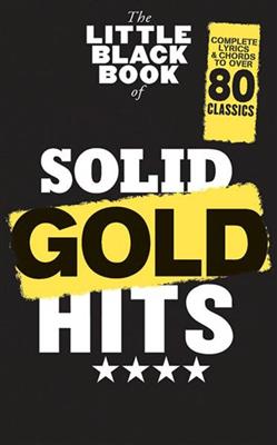 The Little Black Book Of Solid Gold Hits: Melody, Lyrics and Chords