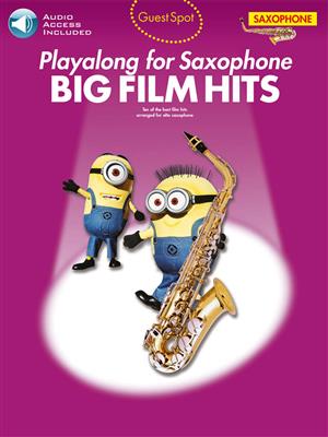 Guest Spot: Big Film Hits Playalong For Alto Sax: Alto Saxophone