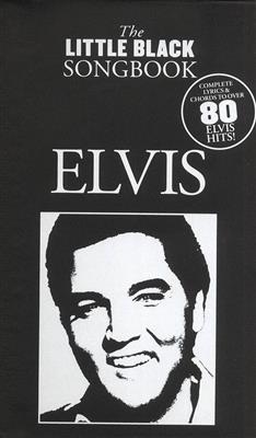 Elvis Presley: The Little Black Songbook: Elvis: Melody, Lyrics and Chords