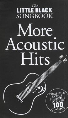 The Little Black Songbook: More Acoustic Hits: Melody, Lyrics and Chords