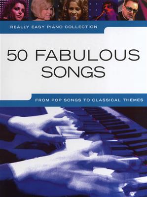 Really Easy Piano: 50 Fabulous Songs: Easy Piano