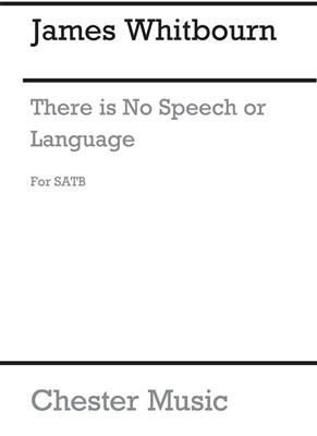 James Whitbourn: There Is No Speech Or Language: Mixed Choir And Piano/Organ