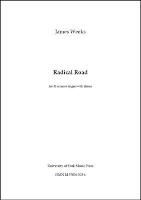 James Weeks: Radical Road: Mixed Choir And Accomp.
