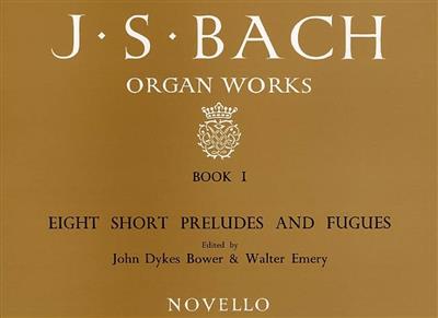 Johann Sebastian Bach: Organ Works Book 1: 8 Short Preludes & Fugues: Organ