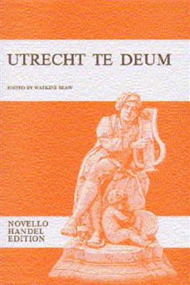 Georg Friedrich Händel: Utrecht Te Deum: Mixed Choir And Piano/Organ