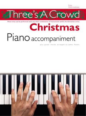 Three's A Crowd: Christmas Piano Accompaniment: Piano Accompaniment