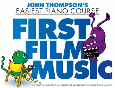 John Thompson's Piano Course: First Film Music: Piano Solo