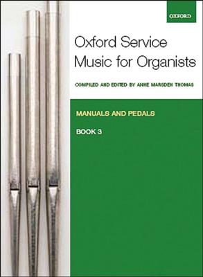 Anne Marsden Thomas: Oxford Service Music 3 Manuals & Pedals: Organ