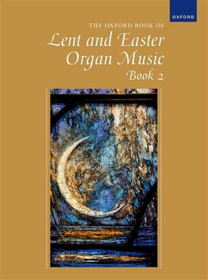 Robert Gower: Oxford Book of Lent and Easter Organ Music Book 2: Organ
