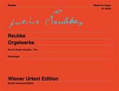 Julius Reubke: Orgelwerke (Wiener Urtext): Organ
