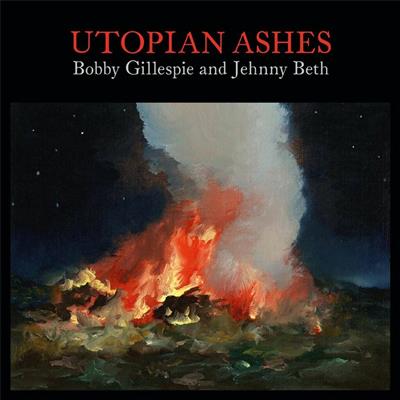 Bobby Gillespie & Jehnny Beth Utopian Ashes Vinyl