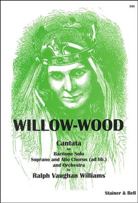 Ralph Vaughan Williams: Willow-wood. Vocal Score: Upper Voices And Ensemble