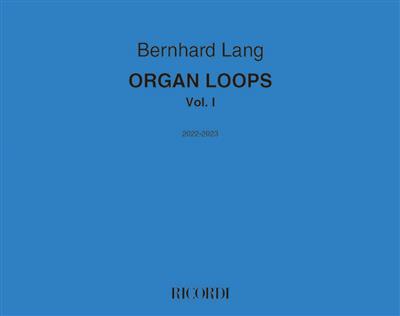 Bernhard Lang: Organ Loops: Organ