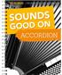 Sounds Good On Accordion: 50 Songs Created: Accordion Solo