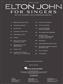 Elton John: Elton John for Singers: Vocal And Piano