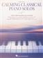Calming Classical Piano Solos: Piano Solo