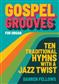 Gospel Grooves for Organ: Organ