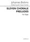 Johannes Brahms: Eleven Chorale Preludes Organ: Organ
